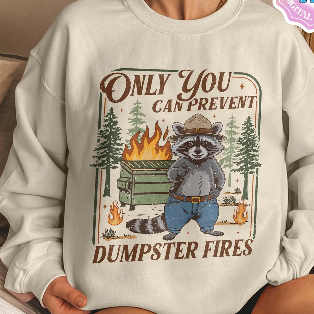 Only You Can Prevent Dumpster Fires Graphic Tee